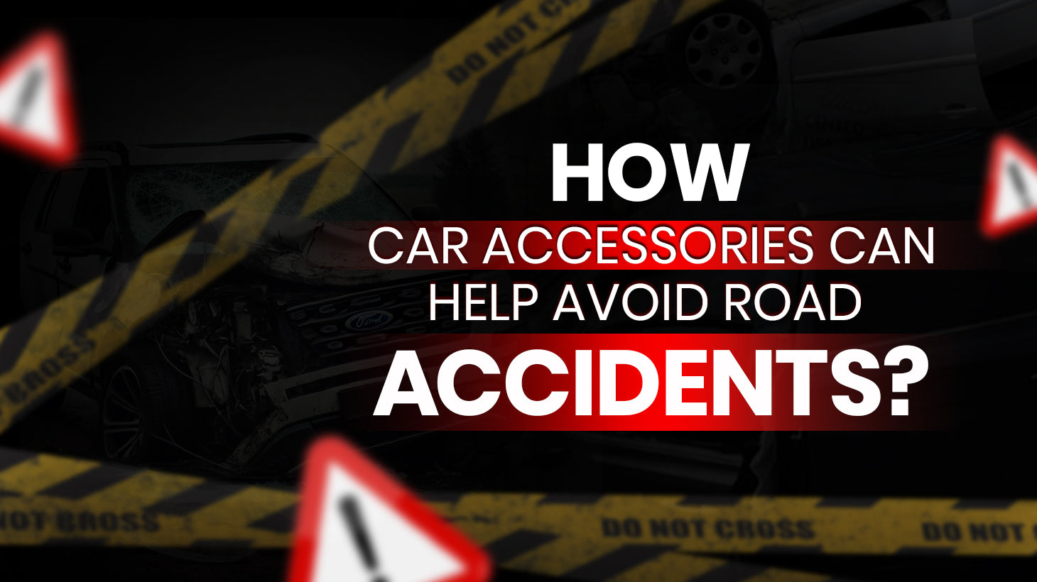 How Car Accessories Can Help Avoid Road Accidents?