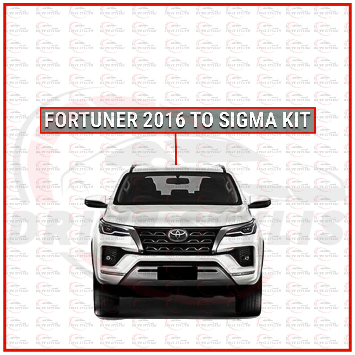 Fortuner 2016 to Sigma Kit