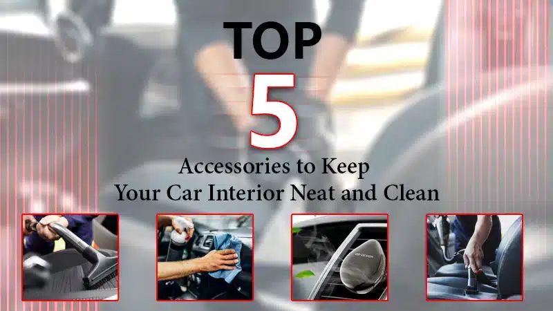 top-5-car-accessories-to-keep-car-interior-neat-and-clean.jpg-1.webp